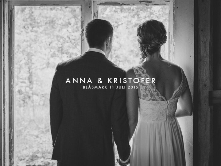 Anna & Kristofer’s Bröllop i Blåsmark den 11 juli 2015